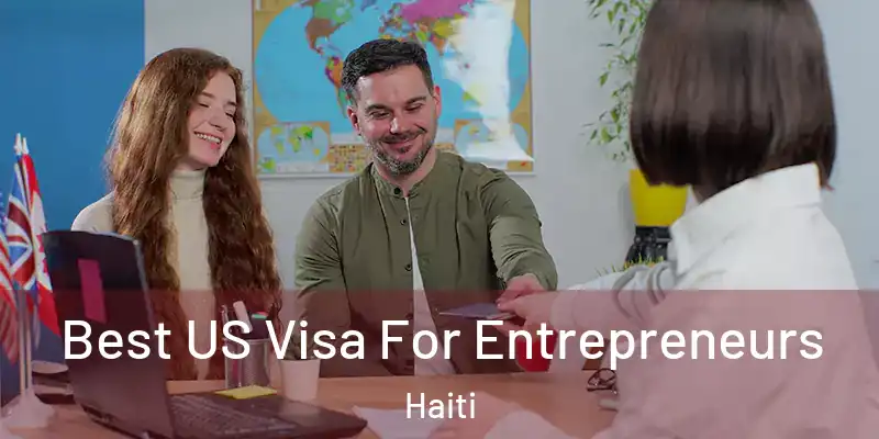  Best US Visa For Entrepreneurs Haiti