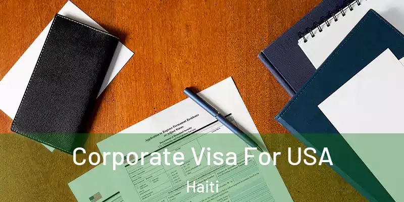  Corporate Visa For USA Haiti