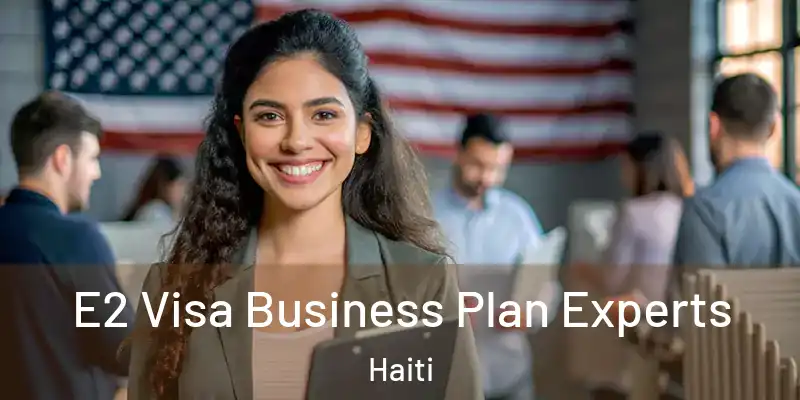  E2 Visa Business Plan Experts Haiti
