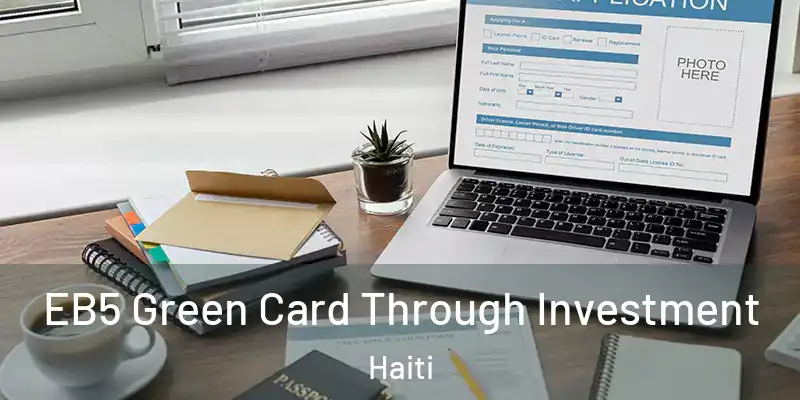  EB5 Green Card Through Investment Haiti