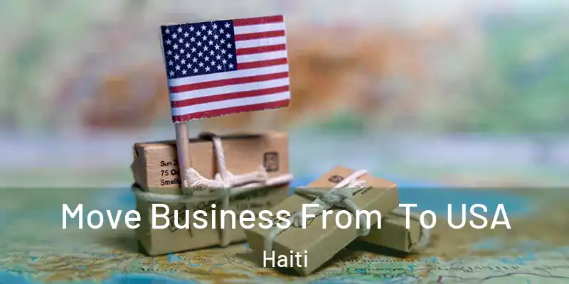  Move Business From To USA Haiti