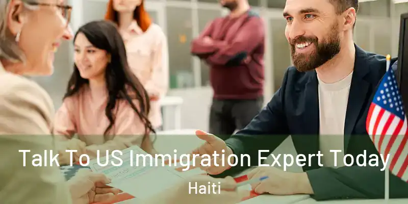  Talk To US Immigration Expert Today Haiti