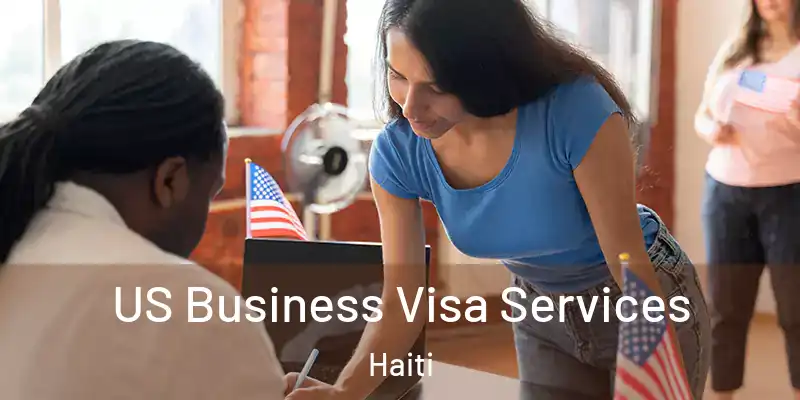  US Business Visa Services Haiti