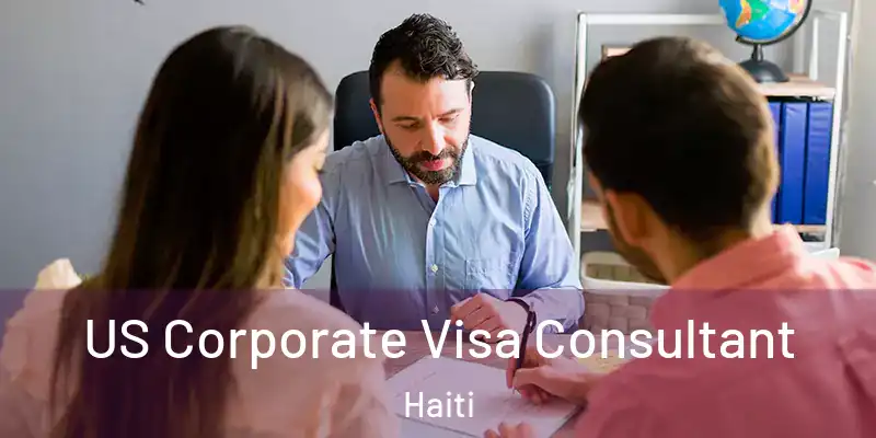  US Corporate Visa Consultant Haiti