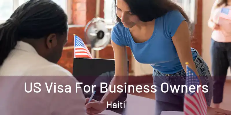  US Visa For Business Owners Haiti